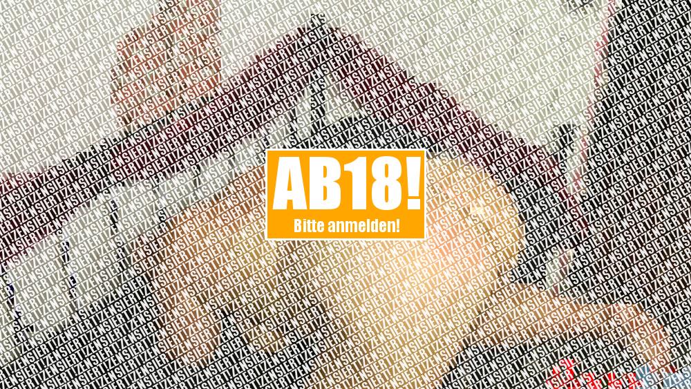 Der Arsch muss gefickt werden