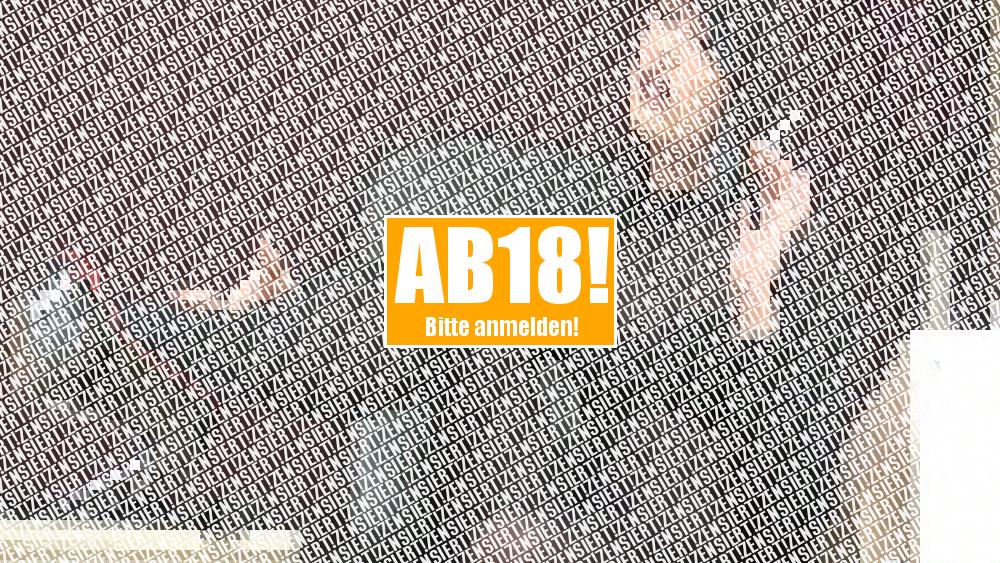 Der Anblick deiner Begierde!